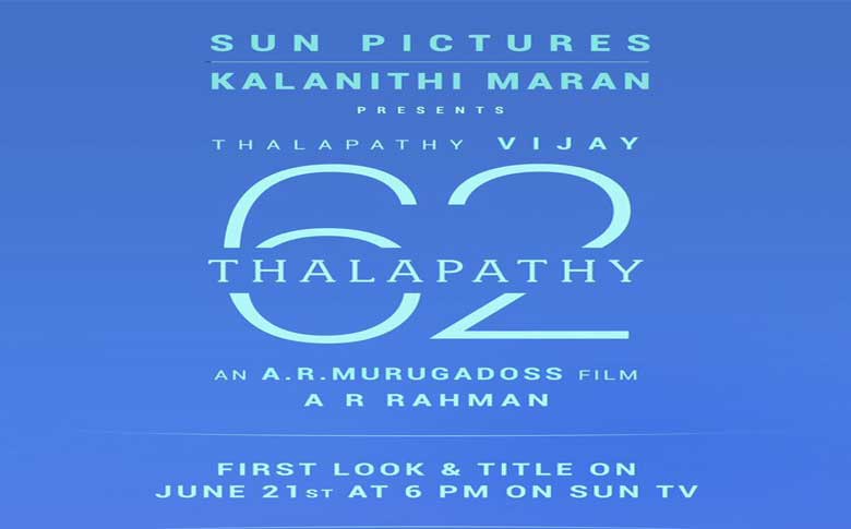 Vijay's Thalapathy 62 First Look and Title Will Release on June 21st